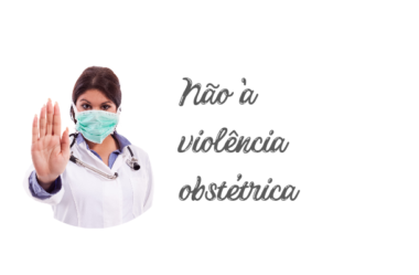 Violência Obstétrica – Como Evitar? 5 Passos Comprovados